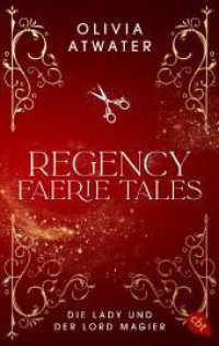Regency Faerie Tales - Die Lady und der Lord Magier : Der Auftakt der romantischen Regency-Bestseller-Trilogie (Die Regency-Faerie-Tales-Reihe 1) （2024. 352 S. 187 mm）