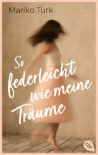 So federleicht wie meine Träume : Eine bewegende Coming-of-Age-Geschichte über Hoffnung, Selbstfindung und die erste Liebe （2024. 400 S. 188 mm）