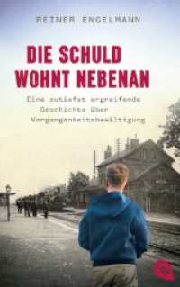 Die Schuld wohnt nebenan : Eine zutiefst ergreifende Geschichte über Vergangenheitsbewältigung （Originalausgabe. 2025. 336 S. 11 SW-Abb. 188 mm）