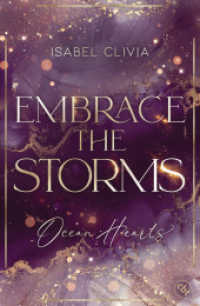 Ocean Hearts - Embrace the Storms : Must Read: Der Abschluss der prickelnden New-Adult-Trilogie auf dem Luxuskreuzer Ocean Hearts. (Die Ocean-Hearts-Reihe 3) （Originalausgabe. 2025. 368 S. 207 mm）