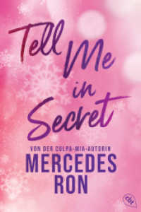 Tell Me in Secret : Die Fortsetzung der prickelnden New-Adult-Trilogie von der Autorin des Weltbestsellers »Culpa Mía« (Die Tell-Me-Reihe 2) （Deutsche Erstausgabe. 2025. 304 S. 206 mm）
