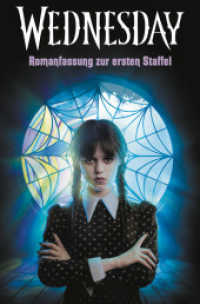 Wednesday - Romanfassung zur ersten Staffel : Kehre zurück in die herrlich düstere Welt der Erfolgsserie （Deutsche Erstausgabe. 2025. 448 S. 206 mm）