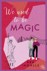 We used to be Magic : Eine mitreißende Romance mitten aus der schillernden Fashionszene von New York City （Deutsche Erstausgabe. 2026. 384 S. 206 mm）