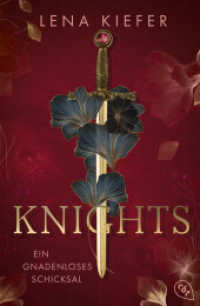 Knights - Ein gnadenloses Schicksal : Die Fortsetzung der actionreichen Urban-Fantasy-Trilogie der Spiegel-Bestsellerautorin (Die KNIGHTS-Reihe 2) （2025. 432 S. 206 mm）