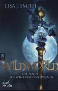 Wildworld - Die Nacht der Wintersonnenwende (cbt Taschenbücher Bd.38019) （2013. 320 S. 183 mm）