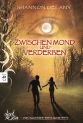 Die Nächte des Wolfs - Zwischen Mond und Verderben (cbt Taschenbücher Bd.38030) （2013. 448 S. 183 mm）