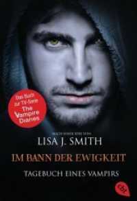 Tagebuch eines Vampirs - Im Bann der Ewigkeit : Die Romanvorlage zur Serie (Tagebuch eines Vampirs 12) （Deutsche Erstausgabe. 2014. 320 S. 184 mm）