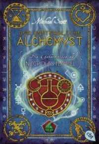 Die Geheimnisse des Nicholas Flamel - Der unsterbliche Alchemyst : Band 1 - Eine abenteuerliche Jagd nach den Geheimnissen des berühmtesten Alchemisten aller Zeiten (cbj Taschenbücher 40000) （2010. 412 S. 10 SW-Abb. 183 mm）