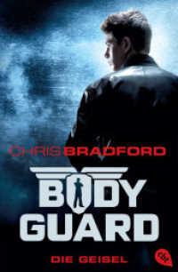 Bodyguard - Die Geisel (Die Bodyguard-Reihe / Bodyguard Series 1) （Deutsche Erstausgabe. 2015. 480 S. 206 mm）