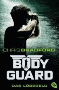 Bodyguard - Das Lösegeld (cbj Taschenbücher 40276) （Deutsche Erstausgabe. 2015. 480 S. 207 mm）