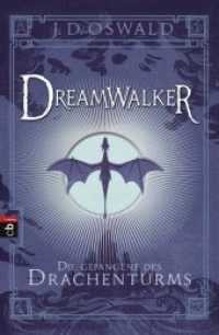 Dreamwalker - Die Gefangene des Drachenturms : Abenteuerliche Drachen-Fantasy-Saga (Die Dreamwalker-Reihe 3) （Deutsche Erstausgabe. 2016. 512 S. 206 mm）