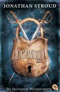 Lockwood & Co. - Die Seufzende Wendeltreppe : Gänsehaut und schlaflose Nächte garantiert - für Fans von Bartimäus! (cbj Taschenbücher 40309) （2015. 432 S. 207 mm）