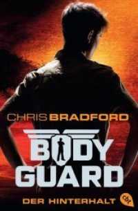 Bodyguard - Der Hinterhalt (Die Bodyguard-Reihe / Bodyguard Series 3) （Deutsche Erstausgabe. 2015. 448 S. 207 mm）