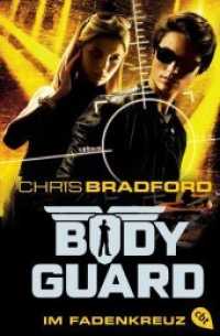 Bodyguard - Im Fadenkreuz (Die Bodyguard-Reihe / Bodyguard Series 4) （Deutsche Erstausgabe. 2016. 480 S. 206 mm）