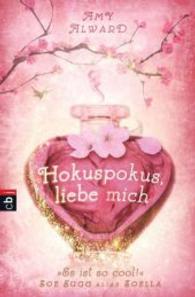 Hokuspokus, liebe mich (cbj Taschenbücher Bd.40341) （2016. 384 S. 206 mm）