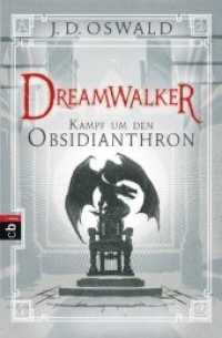 Dreamwalker - Kampf um den Obsidianthron : Abenteuerliche Drachen-Fantasy-Saga (Die Dreamwalker-Reihe 5) （Deutsche Erstausgabe. 2017. 576 S. 206 mm）