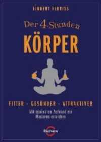 Der 4-Stunden-Körper : Fitter - gesünder - attraktiver. Mit minimalem Aufwand ein Maximum erreichen （Deutsche Erstausgabe. 2011. 605 S. 320 SW-Abb. 248 mm）