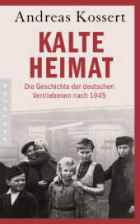 Kalte Heimat : Die Geschichte der deutschen Vertriebenen nach 1945 - Aktualisierte Ausgabe （8. Aufl. 2009. 432 S. mit Abbildungen. 215 mm）