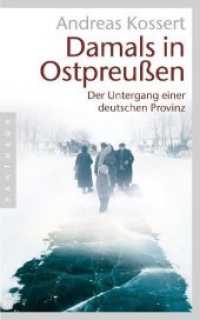 Damals in Ostpreußen : Der Untergang einer deutschen Provinz