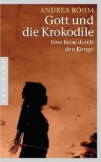 Gott und die Krokodile : Eine Reise durch den Kongo （2011. 268 S. m. Fotos, farb. Fototaf u. Ktn. 201 mm）