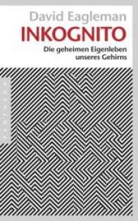 Inkognito : Die geheimen Eigenleben unseres Gehirns （5. Aufl. 2013. 336 S. mit s/w-Abbildungen. 201 mm）
