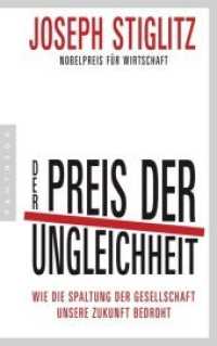 Der Preis der Ungleichheit : Wie die Spaltung der Gesellschaft unsere Zukunft bedroht （2. Aufl. 2014. 544 S. 216 mm）
