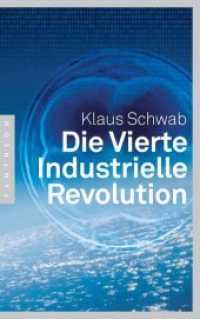 Die Vierte Industrielle Revolution （8. Aufl. 2016. 240 S. m. Abb. 201 mm）