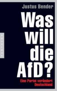 Was will die AfD? : Eine Partei ver&auml;ndert Deutschland （2017. 208 S. 215 mm）
