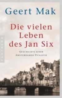 Die vielen Leben des Jan Six : Geschichte einer Amsterdamer Dynastie （2. Aufl. 2017. 512 S. 20 SW-Abb. 200 mm）