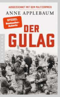 Der Gulag （Neuveröffentlichung. 2024. 736 S. mit zahlreichen Abb. 215 mm）