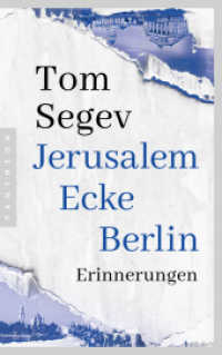 Jerusalem Ecke Berlin : Erinnerungen - Mit einem neuen Nachwort des Autors （2025. 416 S. Mit zahlreichen Abbildungen. 216 mm）