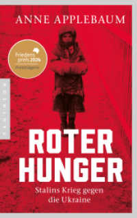 Roter Hunger : Stalins Krieg gegen die Ukraine - FRIEDENSPREIS DES DEUTSCHEN BUCHHANDELS 2024 FÜR ANNE APPLEBAUM （2. Aufl. 2025. 544 S. mit Abb. 216 mm）