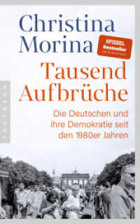 Tausend Aufbrüche : Die Deutschen und ihre Demokratie seit den 1980er-Jahren - ausgezeichnet mit dem DEUTSCHEN SACHBUCHPREIS als bestes Sachbuch des Jahres （2025. 400 S. 5 SW-Abb. 200 mm）