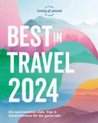 LONELY PLANET Reiseführer Lonely Planet Best in Travel 2024 : Eigene Wege gehen und Einzigartiges erleben. (Lonely Planet Reiseführer) （1. Auflage, Neuerscheinung. 2023. 224 S. 700 Abb. 215 mm）