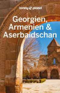 LONELY PLANET Reiseführer Georgien, Armenien & Aserbaidschan : Eigene Wege gehen und Einzigartiges erleben. (Lonely Planet Reiseführer) （2. Aufl. 2023. 396 S. 197 mm）