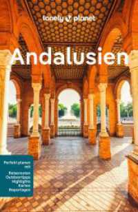 LONELY PLANET Reiseführer Andalusien : Eigene Wege gehen und Einzigartiges erleben. (Lonely Planet Reiseführer) （7. Aufl. 2024. 320 S. 56 Ktn. 197 mm）