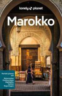 LONELY PLANET Reiseführer Marokko : Eigene Wege gehen und Einzigartiges erleben. (Lonely Planet Reiseführer) （6. Aufl. 2024. 416 S. 393 Abb. 197 mm）