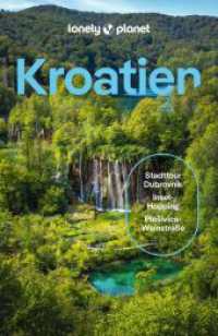 LONELY PLANET Reiseführer Kroatien : Eigene Wege gehen und Einzigartiges erleben. (Lonely Planet Reiseführer) （9. Aufl. 2024. 288 S. 47 Ktn., 72 Abb. 197 mm）