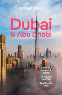 LONELY PLANET Reiseführer Dubai & Abu Dhabi : Eigene Wege gehen und Einzigartiges erleben. (Lonely Planet Reiseführer) （4. Aufl. 2024. 224 S. 32 Ktn. 197 mm）