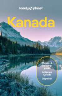 LONELY PLANET Reiseführer Kanada : Eigene Wege gehen und Einzigartiges erleben. (Lonely Planet Reiseführer) （6. Aufl. 2024. 704 S. 404 Abb. 197 mm）