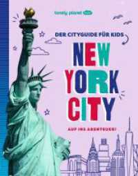 LONELY PLANET Kinderreiseführer Der Cityguide für Kids New York : Auf ins Abenteuer! (Lonely Planet Kinderreiseführer) （1. Auflage, Neuerscheinung. 2025. 141 S. 150 Abb. 214 mm）