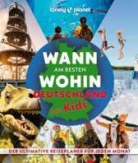 LONELY PLANET Bildband Wann am besten wohin Deutschland mit Kids : Der ultimative Planer für jeden Monat (Lonely Planet Bildband) （1. Auflage, Neuerscheinung. 2025. 240 S. 400 Abb. 277 mm）