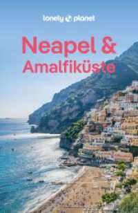 LONELY PLANET Reiseführer Neapel & Amalfiküste : Eigene Wege gehen und Einzigartiges erleben. (Lonely Planet Reiseführer) （6. Aufl. 2025. 228 S. 197 mm）