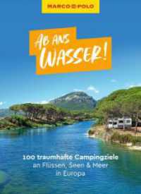 MARCO POLO Bildband Ab ans Wasser! 100 traumhafte Campingziele an Flüssen, Seen & Meer in Europa (MARCO POLO Bildband) （1. Auflage, Neuerscheinung. 2023. 256 S. 120 Abb. 240 mm）