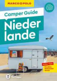 MARCO POLO Camper Guide Niederlande : Insider-Tipps für deine Wohnmobil-Touren (MARCO POLO Camper Guide) （2. Aufl. 2025. 216 S. 35 Ktn., 90 Abb. 200 mm）