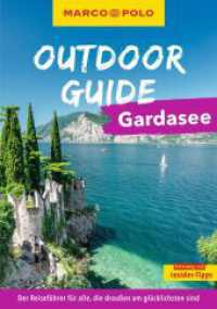 MARCO POLO OUTDOOR GUIDE Reisef&uuml;hrer Gardasee : Mit rund 150 Outdoor-Erlebnissen f&uuml;r alle, die am liebsten drau&szlig;en sind (MARCO POLO OUTDOOR GUIDE Reisef&uuml;hrer) （1. Auflage, Neuerscheinung. 2026. 232 S. 200 Abb. 200 mm）