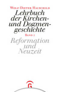 Reformation und Neuzeit (Wolf-Dieter Hauschild: Lehrbuch der  Kirchen- und Dogmengeschichte 2) （5. Aufl. Nachdr. 2021. XVII, 978 S. 249 mm）