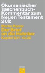 Der Brief an die Hebr&auml;er : Kapitel 5,11 - 13,25 (&Ouml;kumenischer Taschenbuchkommentar zum Neuen Testament (&Ouml;TK))