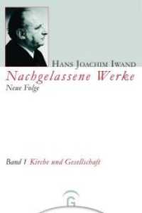 Kirche und Gesellschaft (Hans Joachim Iwand: Nachgelassene Werke, Neue Folge 1) （2. Aufl. 2001. 349 S. 225 mm）