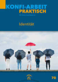 Identität (Konfi-Arbeit praktisch 70) （2025. 80 S. durchgehend vierfarbig mit zahlreichen Fotos und Abbildung）
